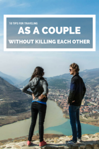 10 tips for traveling as a couple... without killing each other. Courtesy Alex of Lost With Purpose