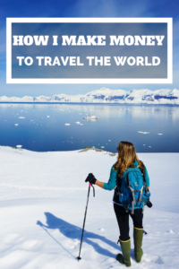 As a full time adventurer and world traveller, here is how I make money to travel the world non-stop.