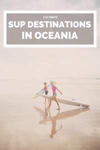 Stand Up Paddle Boarding Destinations in Oceania