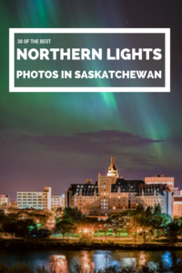 30 of the best northern lights photos taken in Saskatchewan, Canada