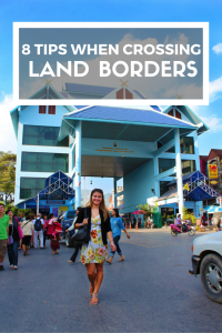 8 helpful tips when crossing land borders while traveling.