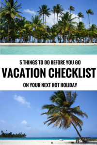 Vacation Checklist: 5 Things To Do Before You Go on a Hot Holiday This Winter
